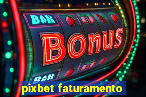 pixbet faturamento